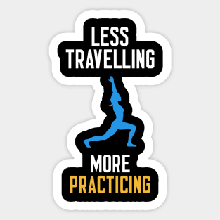 Less Travelling More Practicing Sticker